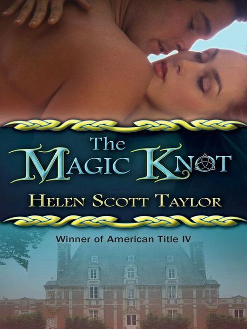 Title details for The Magic Knot by Helen Scott Taylor - Available